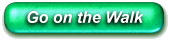 Press this button to go on the walk